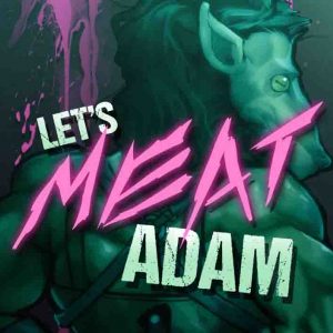 Let's MEAT Adam