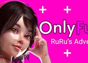 OnlyFuck - RuRu's Adventure