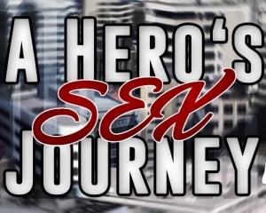 A Hero's Sex Journey