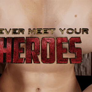 Never Meet Your Heroes